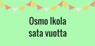 Sata vuotta Osmo Ikolan syntymästä